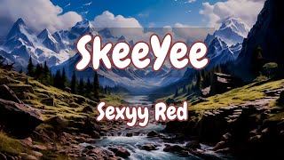 Sexyy Red  SkeeYee Lyrics  Noah Kahan Bailey Zimmerman Mix Lyrics [upl. by Oruasi857]