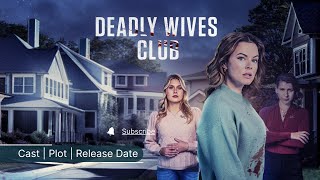 Deadly Wives Club 2024 Cast Plot Release Date [upl. by Tidwell308]