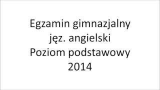 Egzamin gimnazjalny 2014 język angielski poziom podstawowy nagranie [upl. by Neville520]