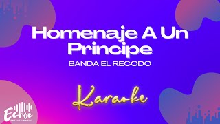 Banda El Recodo  Homenaje A Un Principe Versión Karaoke [upl. by Bibbye]