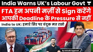 India Warns UK’s Labour Govt India declares National Interest is more important than UK FTA [upl. by Rog305]