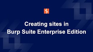 How to create sites in Burp Suite Enterprise Edition [upl. by Bethany638]