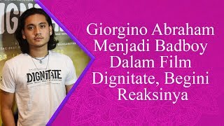 Giorgino Abraham Menjadi Badboy Dalam Film Dignitate Begini Reaksinya [upl. by Ojahtnamas398]