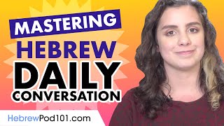 Mastering Daily Hebrew Conversations  Speaking like a Native [upl. by Auqinet]