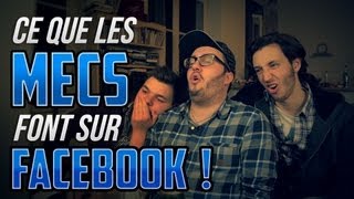 Ce que les mecs font sur Facebook [upl. by Annas197]