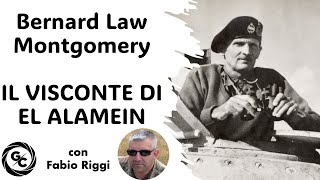 Bernard Law Montgomery  IL VISCONTE DI EL ALAMEIN con Fabio Riggi [upl. by Atilehs]