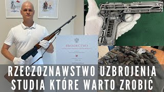 26 Rzeczoznawstwo uzbrojenia Studia podyplomowe które warto zrobić [upl. by Brittnee]