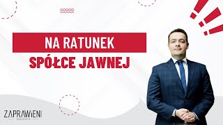 Na ratunek Spółce Jawnej I Prawnik Wyjaśnia [upl. by Blessington]