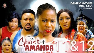 THE GHOST OF AMANDA quotComplete Season 11amp12quot Mercy Kenneth Adaeze Eluke 2023 Latest Trending Movie [upl. by Joon]