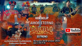 Colectivo SB Videoclip Amor Eterno [upl. by Lichter]