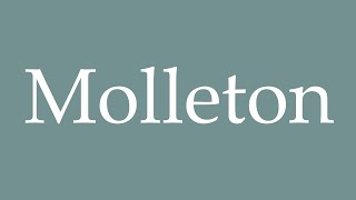 How to Pronounce Molleton Correctly in French [upl. by Barcot]