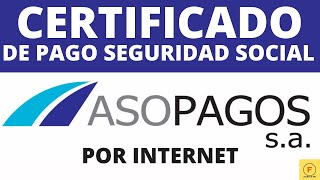 Descargar CERTIFICADO detallado planilla seguridad social PAGADA ASOPAGOS [upl. by Elenaj]