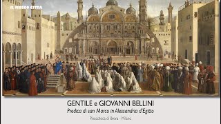 GENTILE e GIOVANNI BELLINI Predica di san Marco in Alessandria d’Egitto Pinacoteca di Brera [upl. by Ellekcim]