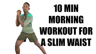 10Minute Morning Workout for A Slim Waist  All Standing Exercises [upl. by Kotto]