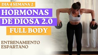 ENTRENAMIENTO ESPARTANO HORMONAS DE DIOSA RUTINA FULL BODY SEMANA 2DIA4 [upl. by Aseyt]