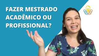 OS DOIS TIPOS DE MESTRADO ACADÊMICO E PROFISSIONAL [upl. by Aititil]