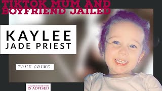 Tiktok Mum and Boyfriend Jailed The Death of KayleeJade Priest tiktok truecrime solved 39 [upl. by Imer490]