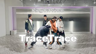 【CHOREOGRAPHY】King amp Prince「TraceTrace」Dance Practice（Live streaming） [upl. by Atinad720]