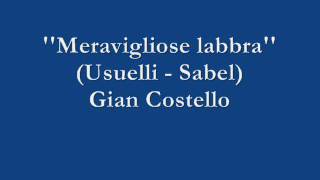 Meravigliose labbra  Gian Costello [upl. by Anividul334]