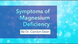 Symptoms of Magnesium Deficiency by Dr Carolyn Dean [upl. by Schlesinger403]