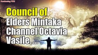 Council of Elders Mintaka  Channel Octavia Vasile [upl. by Ardene]