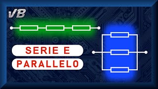 SERIE e PARALLELO Chiariamo [upl. by Rosmunda]