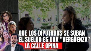 La calle opina que los diputados se suban el sueldo “es una vergüenza” [upl. by Ranzini21]