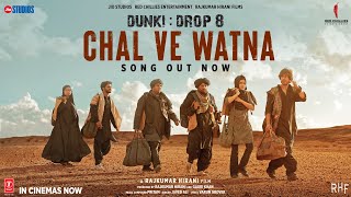 Dunki Drop 8 Chal Ve Watna  Shah Rukh Khan  Rajkumar Hirani  Taapsee  Pritam  Varun Grover [upl. by Nagorb]