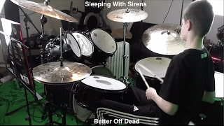 Better Off Dead  Sleeping With Sirens drum cover [upl. by Eened]