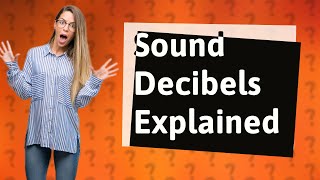 What is a normal sound decibel [upl. by Rebhun]