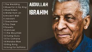 THE VERY BEST OF ABDULLAH IBRAHIM FULL ALBUM [upl. by Anassor]