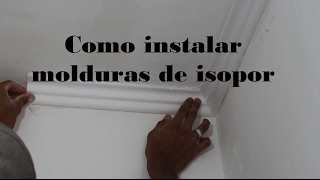 Passoapasso Molduras de isopor como instalar [upl. by Enaek38]