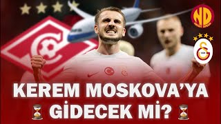 GALATASARAYâ€™IN TRANSFER GÃœNDEMÄ°  KEREM MOSKOVAâ€™YA GÄ°DECEK MÄ° [upl. by Elia]