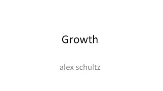 Lecture 6  Growth Alex Schultz [upl. by Ramel]