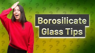 What temperature is borosilicate glass safe [upl. by Bigot]