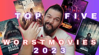 Top 5 Worst Movies of 2023 [upl. by Anelhtac]