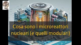 Cosa sono i microreattori nucleari e quelli modulari [upl. by Adlecirg]