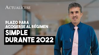 Plazo para acogerse al régimen simple durante 2022 [upl. by Lsil]