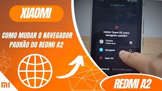 Como mudar o navegador padrão do Redmi A2  Passo a passo [upl. by Koslo]