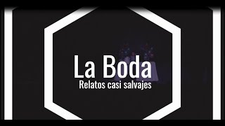 La Boda Relatos Casi Salvajes [upl. by Sudnor]