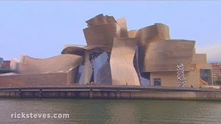 Basque Country Bilbao and the Guggenheim Museum  Rick Steves’ Europe Travel Guide  Travel Bite [upl. by Shari]