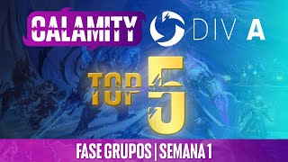 Calamity Div A 6 TOP 5 Jogadas  Semana 1 [upl. by Tortosa539]