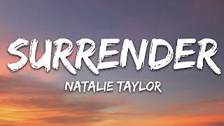 Natalie Taylor  Surrender Lyrics [upl. by Nnylaj]