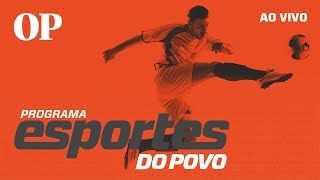 🔴AO VIVO  Fortaleza volta a campo na Série A Ceará focado na Chape  Esportes do Povo [upl. by Frida459]