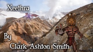 quotXeethraquot  By Clark Ashton Smith  Narrated by Dagoth Ur [upl. by Tserof]