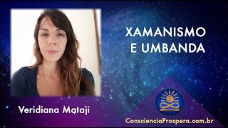 Xamanismo e Umbanda  Veridiana Mataji [upl. by Gatian]