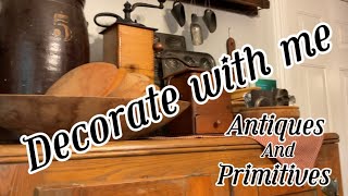 Decorate with me  Living room  Eat in Kitchen  Antiques and Primitives [upl. by Hanan]