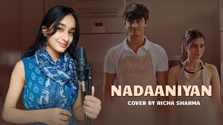 Nadaaniyan  Female Version by Richa Sharma  Akshath  Viral Songs [upl. by Enohsal]