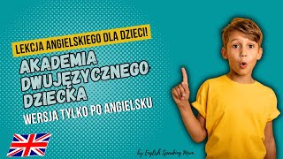 Lekcja angielskiego dla dzieci pokazowa tylko z lektorem EN  Akademia Dwujęzycznego Dziecka [upl. by Bhayani]