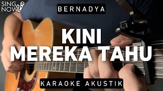 Kini Mereka Tahu  Bernadya Karaoke Akustik [upl. by Fanning]